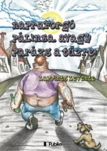 Napraforgó pálinka, avagy Parázs a tűzre! borító