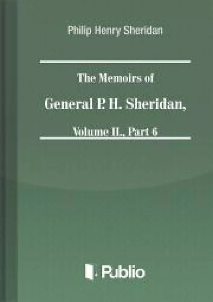 The Memoirs of General P. H. Sheridan, Volume II., Part 6 borító