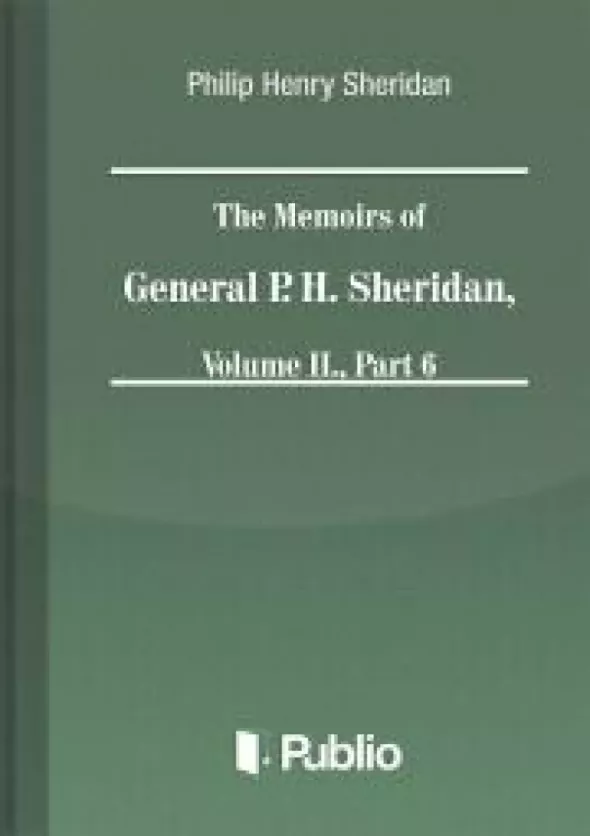 The Memoirs of General P. H. Sheridan, Volume II., Part 6 borító
