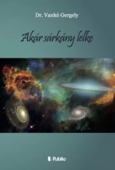 AKÁR SÁRKÁNY LELKE