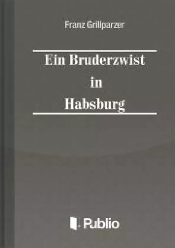 Ein Bruderzwist in Habsburg