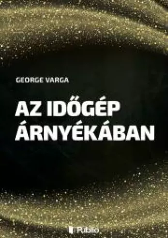 Az időgép árnyékában