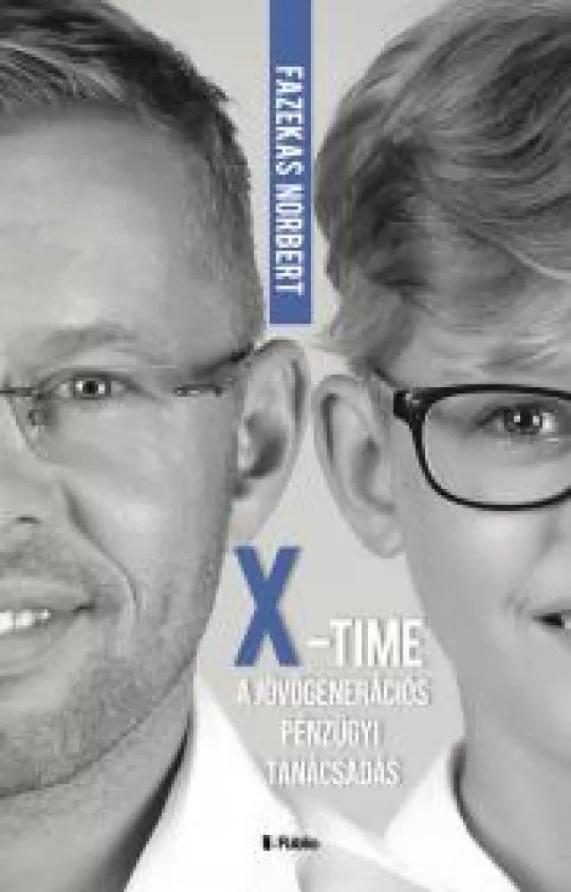 „X”- Time, a jövőgenerációs pénzügyi tanácsadás  borító