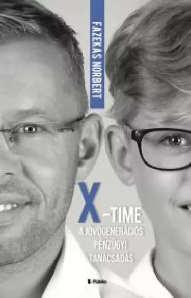 „X”- Time, a jövőgenerációs pénzügyi tanácsadás  borító