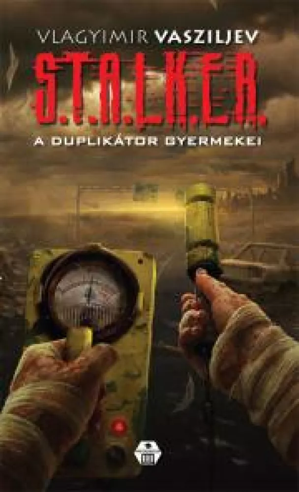 S.T.A.L.K.E.R. - A ​duplikátor gyermekei borító
