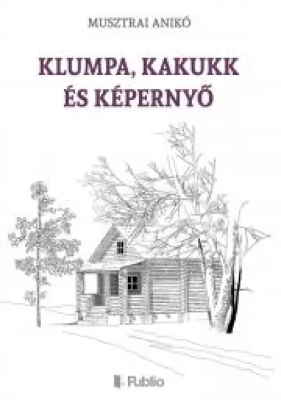 Klumpa, Kakukk és Képernyő