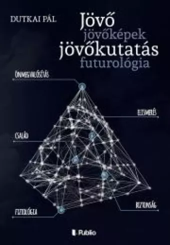 Jövő, jövőképek, jövőkutatás, futurológia borító