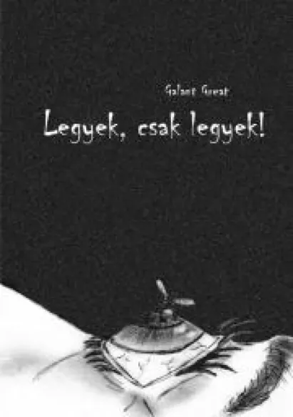 Legyek, csak legyek!