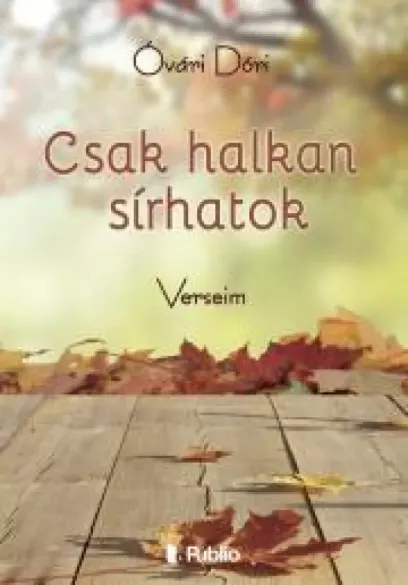 Csak halkan sírhatok borító