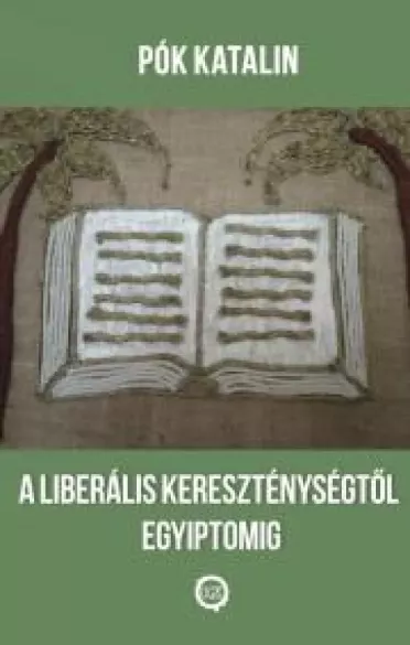 A liberális kereszténységtől Egyiptomig