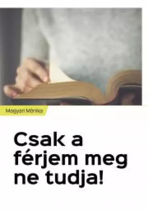 Csak a férjem meg ne tudja!