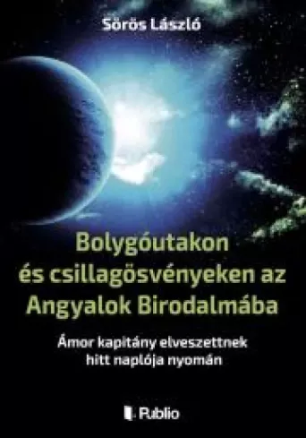 Bolygóutakon és csillagösvényeken az Angyalok Birodalmába