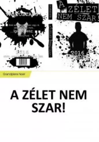 A ZÉLET NEM SZAR! borító