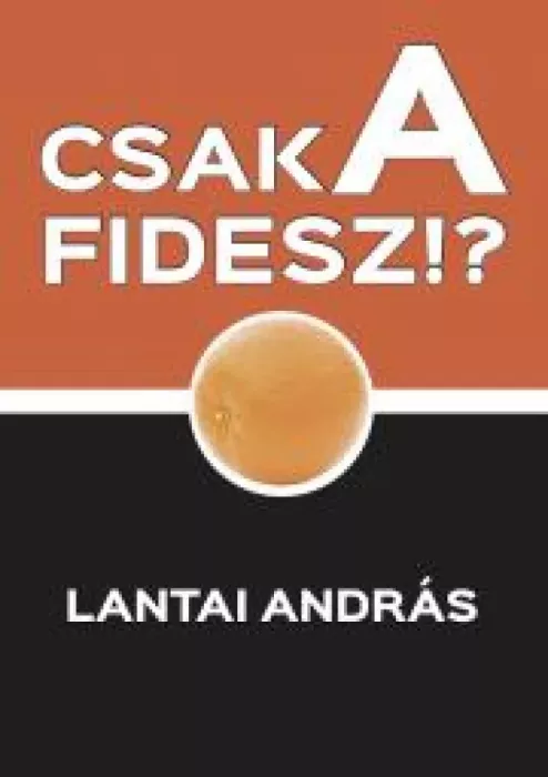 CSAK A FIDESZ!? borító