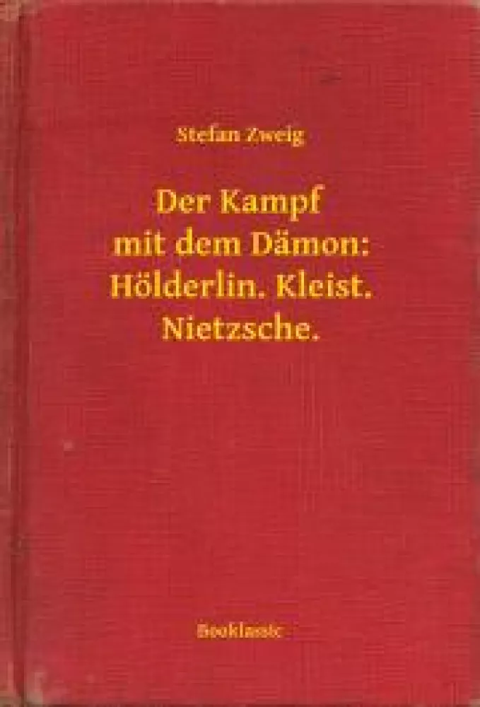 Der Kampf mit dem Dämon: Hölderlin. Kleist. Nietzsche. borító