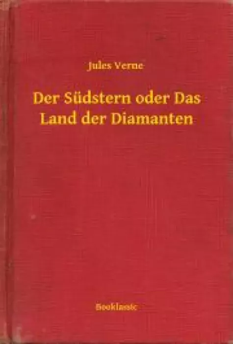 Der Südstern oder Das Land der Diamanten