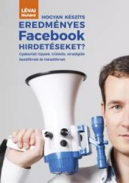Hogyan készíts eredményes Facebook hirdetéseket? borító