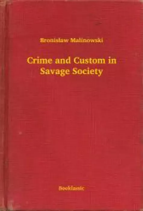 Crime and Custom in Savage Society