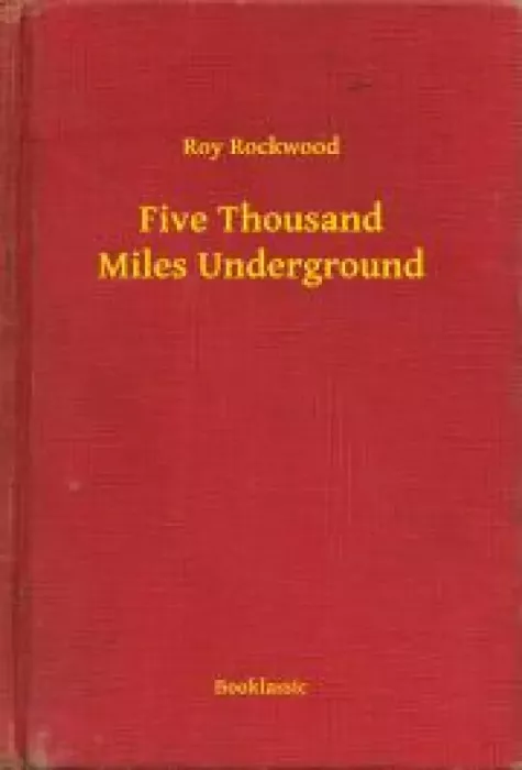 Five Thousand Miles Underground