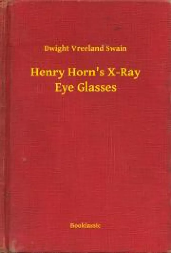 Henry Horn's X-Ray Eye Glasses borító