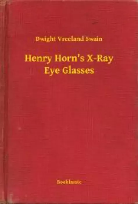 Henry Horn's X-Ray Eye Glasses borító