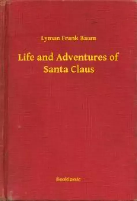 Life and Adventures of Santa Claus