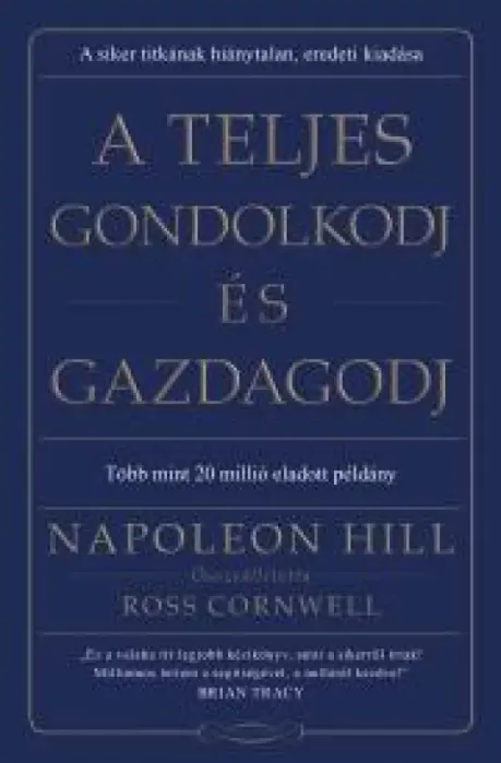 A teljes gondolkodj és gazdagodj borító