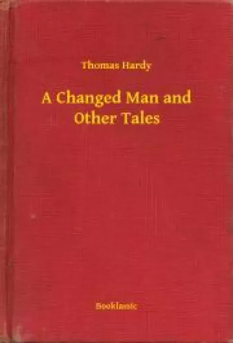 A Changed Man and Other Tales