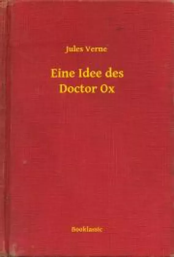 Eine Idee des Doctor Ox