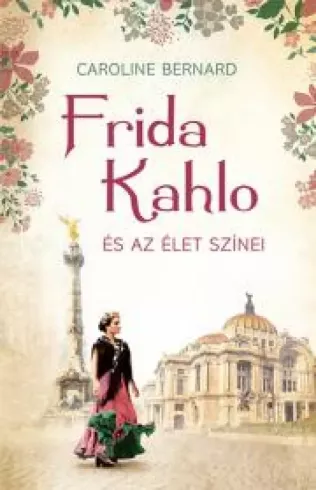Frida Kahlo és az élet színei