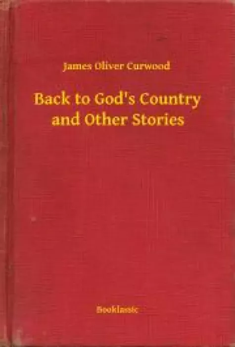 Back to God"s Country and Other Stories