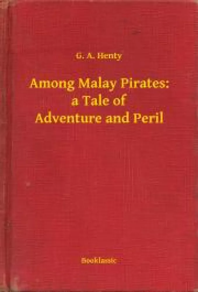 Among Malay Pirates: a Tale of Adventure and Peril borító