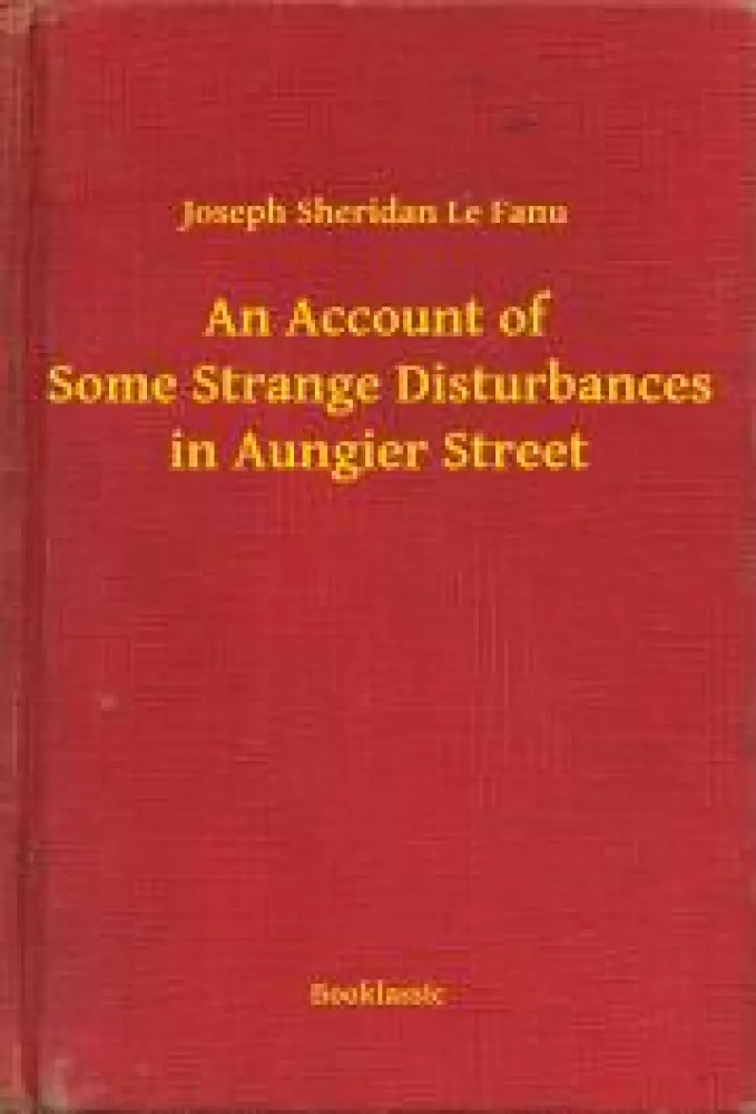 An Account of Some Strange Disturbances in Aungier Street borító