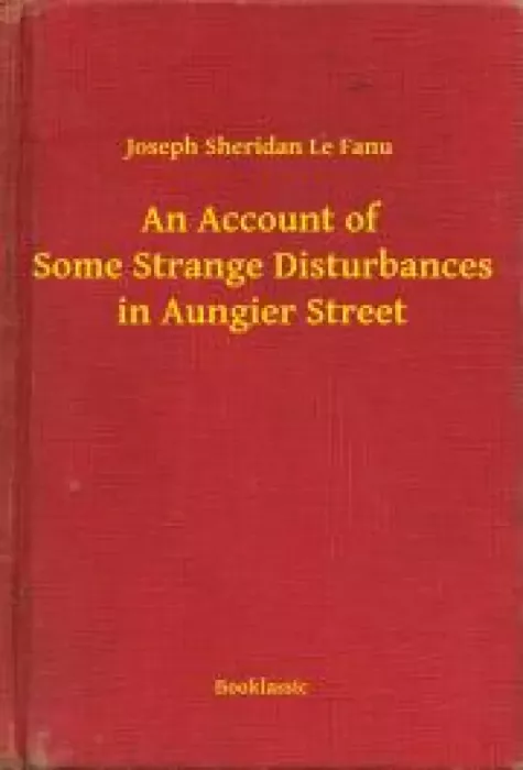 An Account of Some Strange Disturbances in Aungier Street borító
