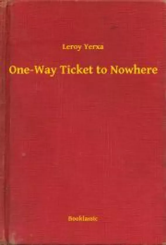 One-Way Ticket to Nowhere