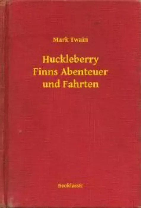 Huckleberry Finns Abenteuer und Fahrten