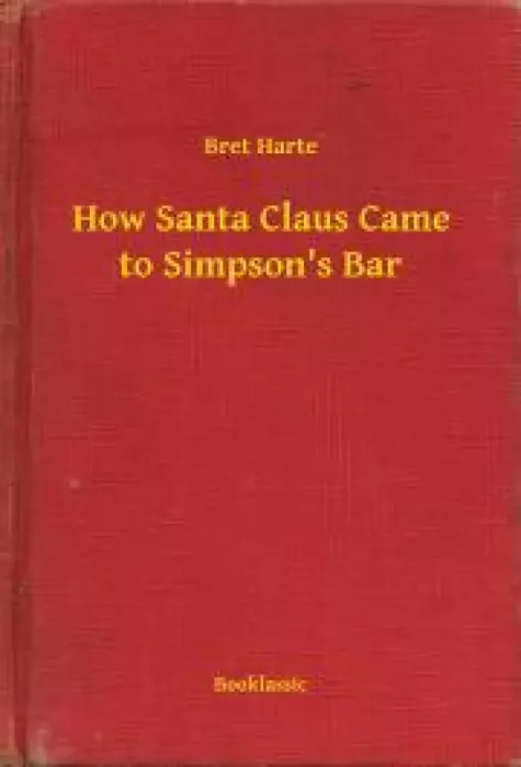 How Santa Claus Came to Simpson's Bar borító