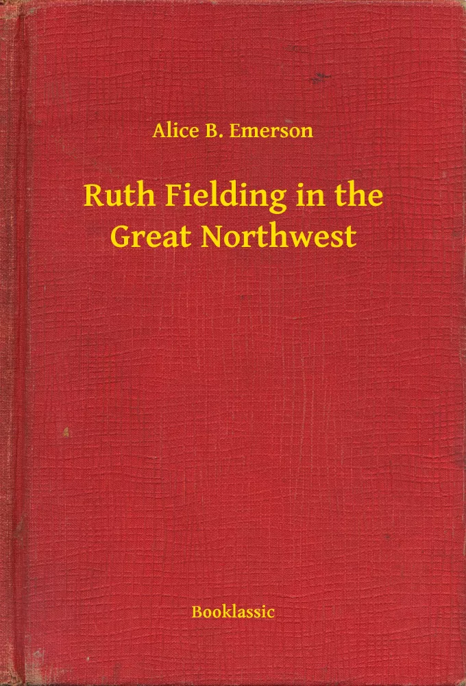 Ruth Fielding in the Great Northwest borító