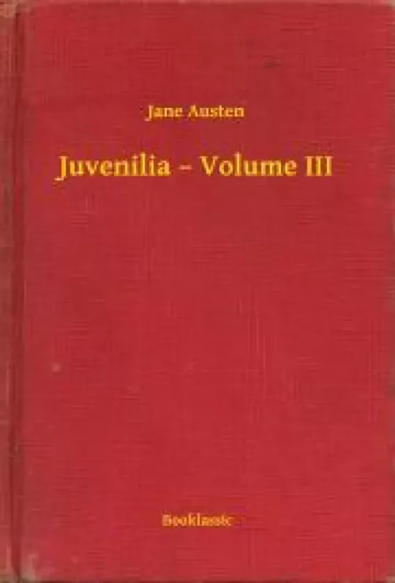 Juvenilia – Volume III