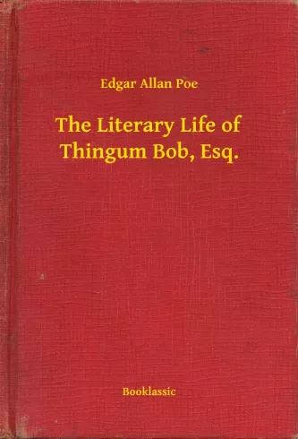 The Literary Life of Thingum Bob, Esq.