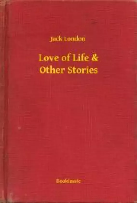 Love of Life & Other Stories