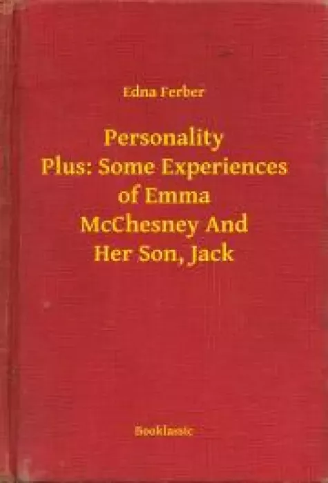 Personality Plus: Some Experiences of Emma McChesney And Her Son, Jack
