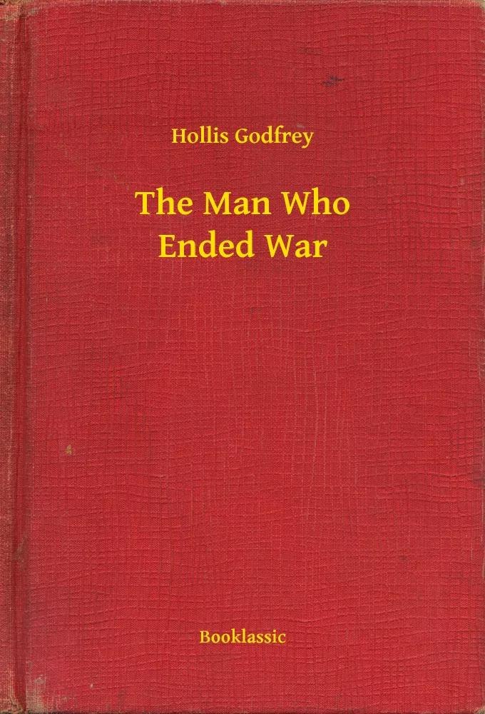 The Man Who Ended War borító