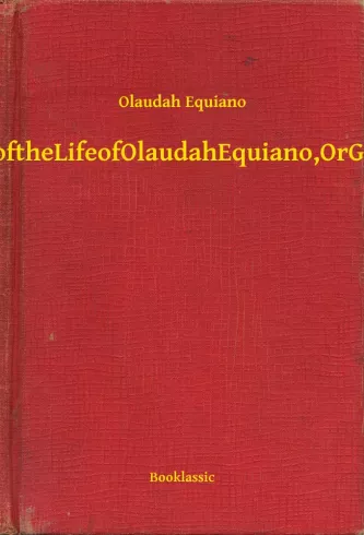 The Interesting Narrative of the Life of Olaudah Equiano, Or Gustavus Vassa, The African borító