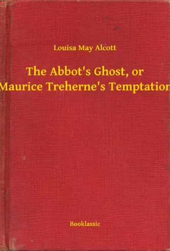 The Abbot's Ghost, or Maurice Treherne's Temptation borító