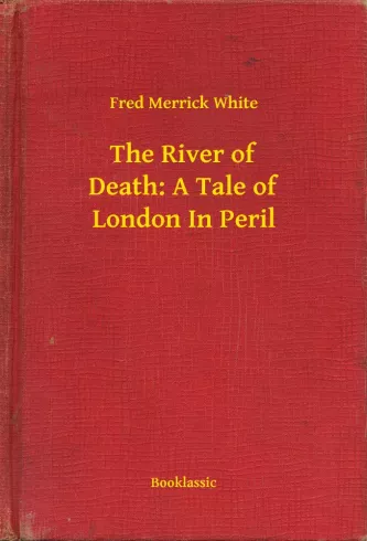The River of Death: A Tale of London In Peril