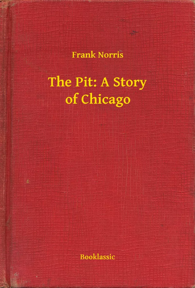 The Pit: A Story of Chicago borító
