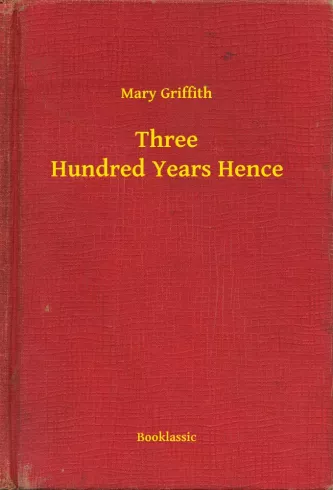 Three Hundred Years Hence borító