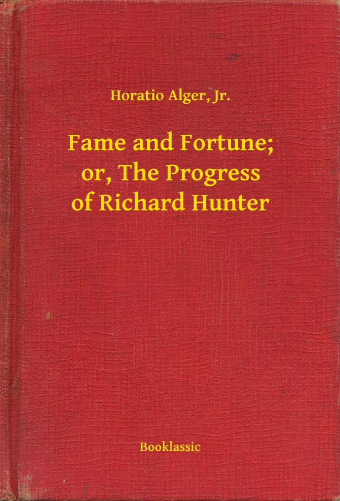 Fame and Fortune; or, The Progress of Richard Hunter borító
