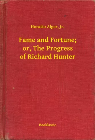 Fame and Fortune; or, The Progress of Richard Hunter borító